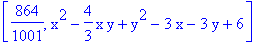 [864/1001, x^2-4/3*x*y+y^2-3*x-3*y+6]